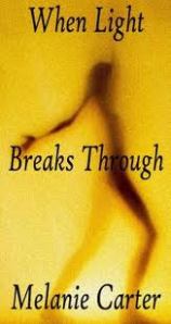 When Light Breaks Through by Melanie YeYo Carter